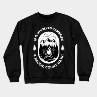 If it involves campfire and bacon, count me in! Crewneck Sweatshirt